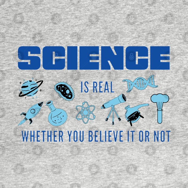 Science is Real Whether You Believe it or not in Blues by Starlight Tales